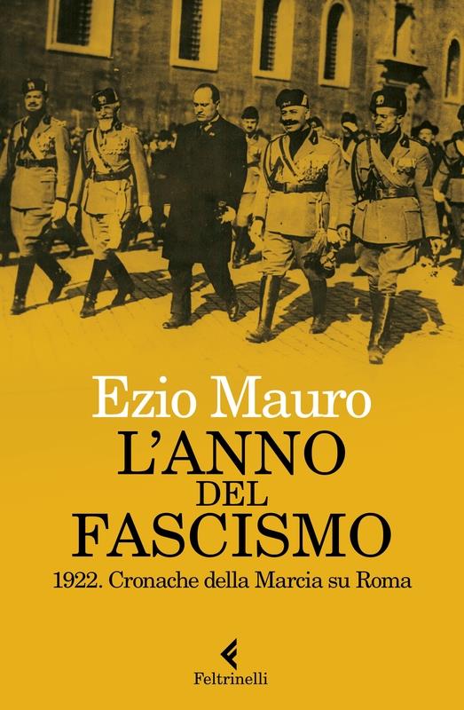 Ezio Mauro L'anno del fascismo
